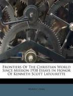 Frontiers Of The Christian World Since M di Wilber C. Harr edito da Nabu Press