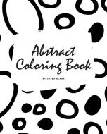 Abstract Patterns Coloring Book for Teens and Young Adults (8x10 Coloring Book / Activity Book) di Sheba Blake edito da Sheba Blake Publishing