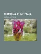 Historiae Philippicae di Justinus edito da Rarebooksclub.com
