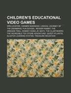 Children's Educational Video Games: Spel di Source Wikipedia edito da Books LLC, Wiki Series