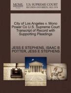 City Of Los Angeles V. Mono Power Co U.s. Supreme Court Transcript Of Record With Supporting Pleadings di Jess E Stephens, Isaac B Potter edito da Gale Ecco, U.s. Supreme Court Records