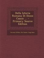 Della Istoria Romana Di Dione Cassio ... di Giovanni Sifilino, Dio Cassius, Luigi Bossi edito da Nabu Press