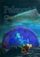 Peleport 3 - The Underwater World di Cheryl T. Pillsbury edito da Lulu.com