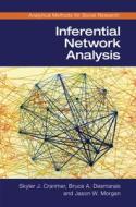 Inferential Network Analysis di Skyler J. Cranmer, Bruce A. Desmarais, Jason W. Morgan edito da Cambridge University Press