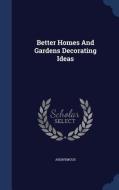 Better Homes And Gardens Decorating Ideas di Anonymous edito da Sagwan Press