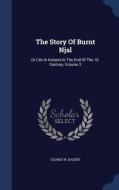 The Story Of Burnt Njal di George W Dasent edito da Sagwan Press