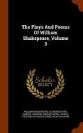 The Plays And Poems Of William Shakspeare, Volume 3 di William Shakespeare, James Boswell, Alexander Pope edito da Arkose Press