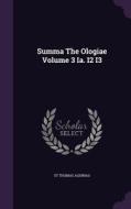 Summa The Ologiae Volume 3 Ia. I2 I3 di St Thomas Aquinas edito da Palala Press