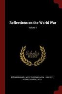 Reflections on the World War; Volume 1 di Theobald Von Bethmann Hollweg, George Young edito da CHIZINE PUBN
