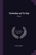 Yesterday and To-Day; Volume 3 di Cyrus Redding edito da CHIZINE PUBN
