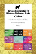 Bernese Mountain Dog 20 Milestone Challenges: Tricks & Training Bernese Mountain Dog Milestones for Tricks, Socializatio di Todays Doggy edito da LIGHTNING SOURCE INC