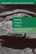 Making Projects Critical di Svetlana Cicmil, Damian Hodgson edito da Macmillan Education UK