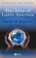 Idea Latin America di Mignolo edito da John Wiley & Sons