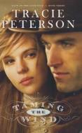 Taming the Wind di Tracie Peterson edito da Thorndike Press