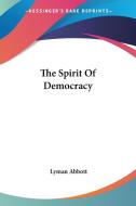 The Spirit Of Democracy di Lyman Abbott edito da Kessinger Publishing, Llc