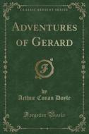 Adventures Of Gerard (classic Reprint) di Sir Arthur Conan Doyle edito da Forgotten Books