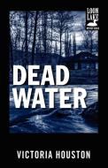 Dead Water di Victoria Houston edito da Tyrus Books
