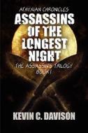 Assassins Of The Longest Night di Kevin C Davison edito da America Star Books