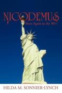Nicodemus Born Again in the 90's di Hilda M. Sonnier-Lynch edito da WestBow Press