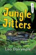 Jungle Jitters di Lisa Dalrymple edito da ORCA BOOK PUBL