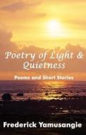 Poetry Of Light & Quietness di Frederick Yamusangie edito da America Star Books