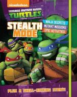 Teenage Mutant Ninja Turtles Stealth Mode: Ninja Secrets, Mutant Missions, Epic Activities di Parragon, Parragon Books Ltd edito da PARRAGON