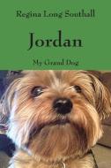 Jordan: My Grand Dog di Regina Long Southall edito da OUTSKIRTS PR