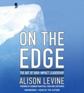 On the Edge: The Art of High-Impact Leadership di Alison J. Murray Levine edito da Hachette Audio