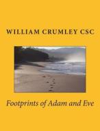 Footprints of Adam and Eve di William J. Crumley Csc edito da Createspace