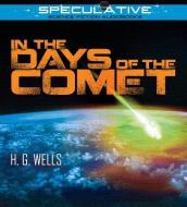In the Days of the Comet di H. G. Wells edito da Speculative!
