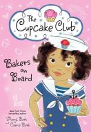 Bakers on Board di Sheryl Berk, Carrie Berk edito da SOURCEBOOKS JABBERWOCKY