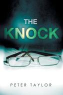 The Knock di Peter Taylor edito da Xlibris