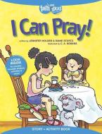 I Can Pray! Story + Activity Book [With Sticker(s)] di Jennifer Holder, Diane Stortz edito da TYNDALE HOUSE PUBL