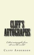 Cliff's Autographs: Collect Autographs from All Over the World! di Cliff Anderson edito da Createspace