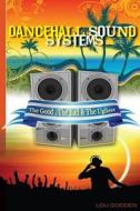 Dance-Hall Sound Systems - Vol 1: The Good, the Bad and the Ugliest di Lou Gooden edito da Createspace