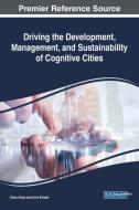 Driving the Development, Management, and Sustainability of Cognitive Cities edito da Engineering Science Reference
