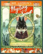 Mr Lepron's Mystery Soup di Giovanna Zoboli edito da Walker Books Ltd