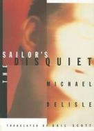 The Sailor's Disquiet di Michael Delisle edito da Mercury Press