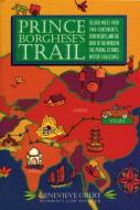 Prince Borghese\'s Trail di Genevieve Obert edito da Council Oak Books