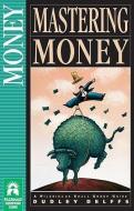Mastering Money di Dudley J. Delffs, Amy Simpson edito da NAV PR