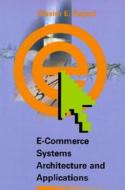 E-Commerce Systems Architecture and Applications di Wasim Rajput edito da Artech House Publishers