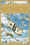 The Money Mentor: Achieving Your Financial Freedom di Tad Crawford edito da ALLWORTH PR