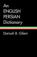 An English-Persian Dictionary di Dariush Gilani edito da Ibex Publishers, Inc.