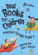 Best Books For Children di Catherine Barr, John T. Gillespie edito da Abc-clio