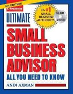 Ultimate Small Business Advisor di Andi Axman edito da Entrepreneur Press