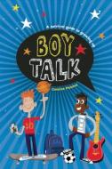 Boy Talk: A Survival Guide to Growing Up di C. A. Plaisted edito da QEB Publishing