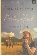 A Cowboy's Touch: A Big Sky Romance di Denise Hunter edito da Center Point