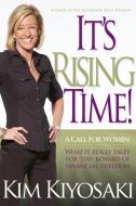 It's Rising Time! di Kim Kiyosaki edito da Plata Publishing