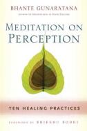 Meditation on Perception di Henepola Gunaratana edito da Wisdom Publications,U.S.