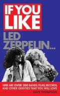 If You Like Led Zeppelin... di Dave Thompson edito da Hal Leonard Corporation